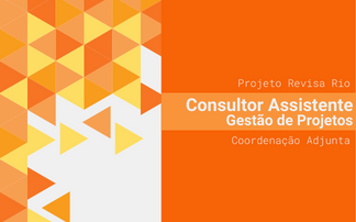 Revisa Rio – Consultor Assistente – Gestão de Projetos